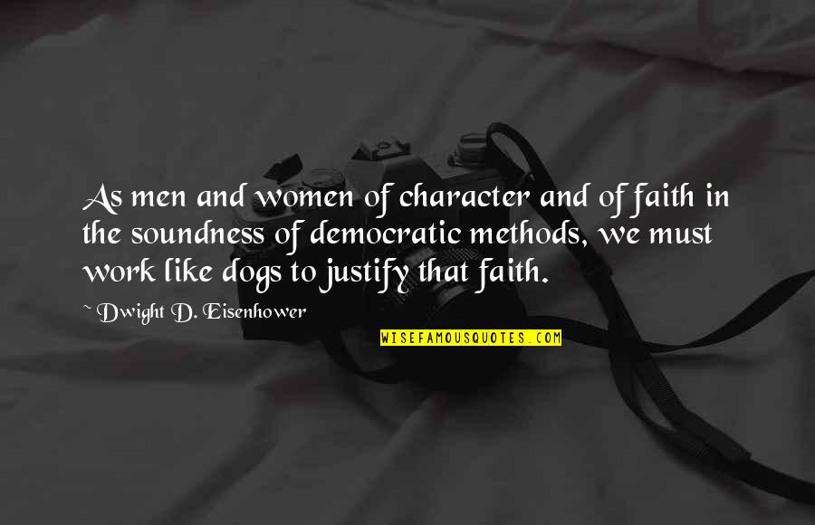 Ideological Synonym Quotes By Dwight D. Eisenhower: As men and women of character and of