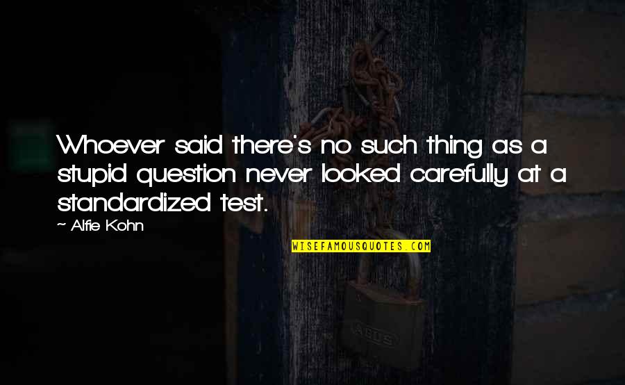 Ideya Ng Quotes By Alfie Kohn: Whoever said there's no such thing as a Ideya Ng Quotes By Alfie Kohn: Whoever said there's no such thing as a