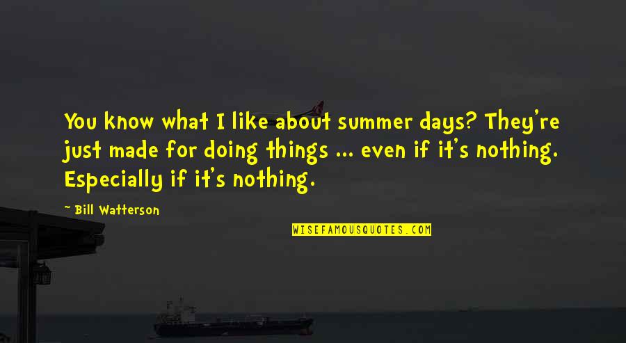Ideye Olympiakos Quotes By Bill Watterson: You know what I like about summer days?