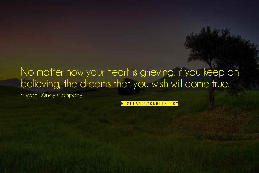 Idich Quotes By Walt Disney Company: No matter how your heart is grieving, if