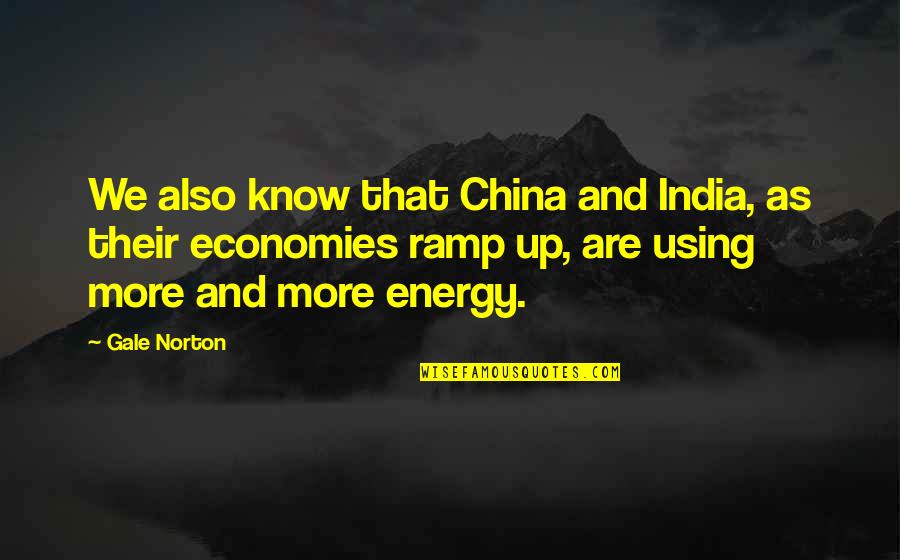 Idiculla P Quotes By Gale Norton: We also know that China and India, as Idiculla P Quotes By Gale Norton: We also know that China and India, as