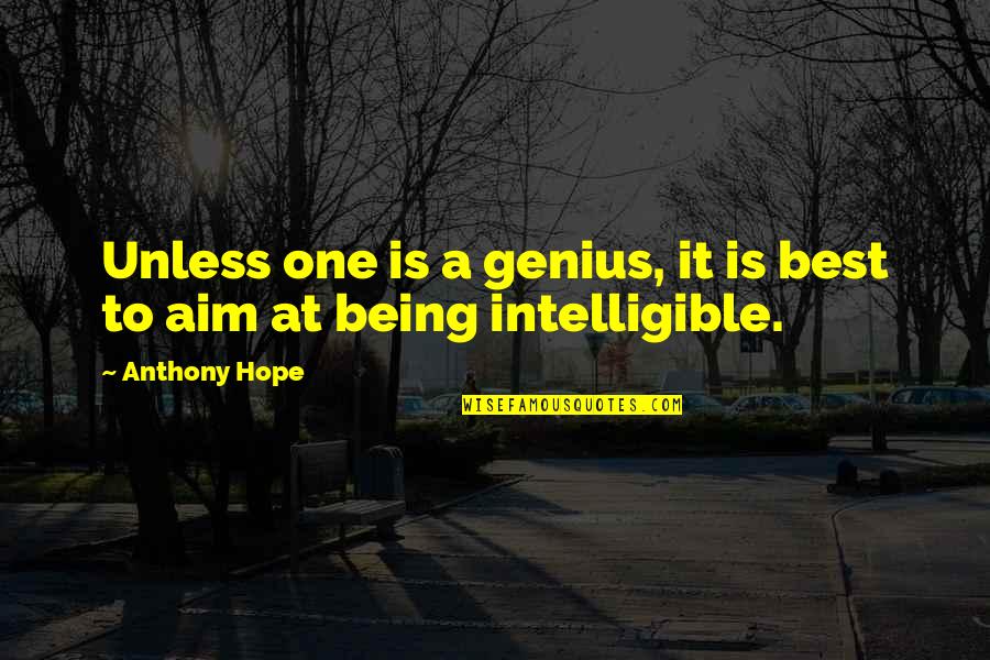 Idila De Noiembrie Quotes By Anthony Hope: Unless one is a genius, it is best