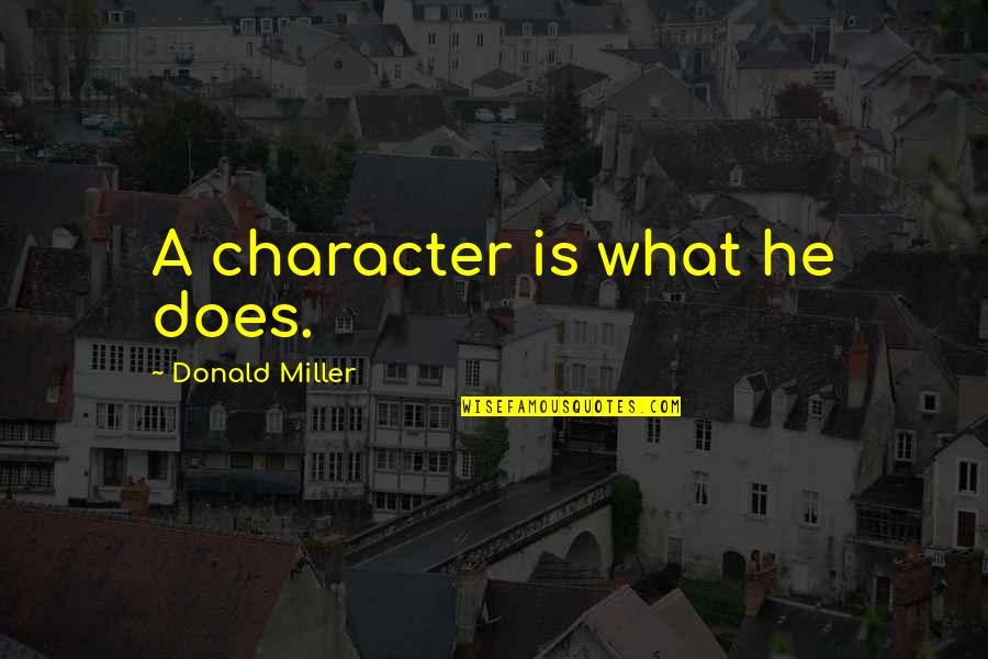 Idina Menzel Frozen Quotes By Donald Miller: A character is what he does. Idina Menzel Frozen Quotes By Donald Miller: A character is what he does.