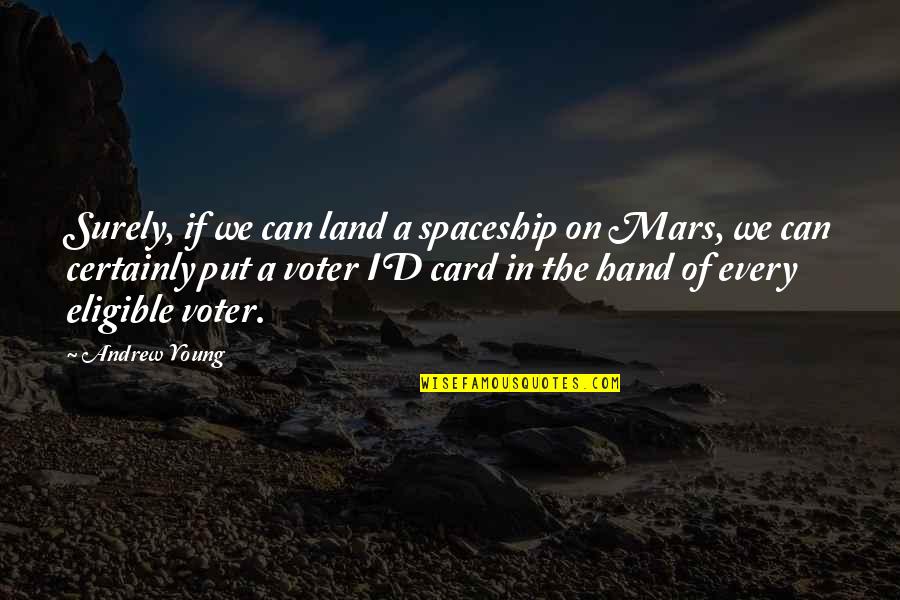 Id'ing Quotes By Andrew Young: Surely, if we can land a spaceship on