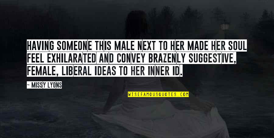 Id'ing Quotes By Missy Lyons: Having someone this male next to her made