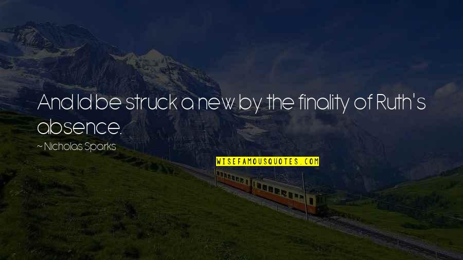 Id'ing Quotes By Nicholas Sparks: And Id be struck a new by the