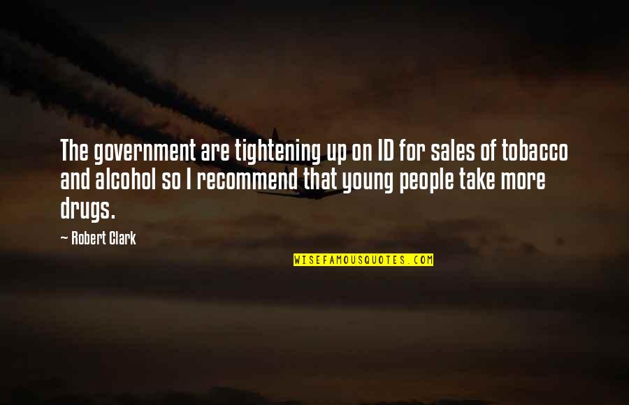 Id'ing Quotes By Robert Clark: The government are tightening up on ID for