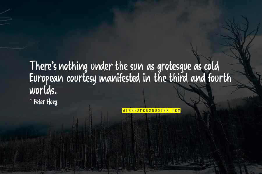 Idiomas Del Quotes By Peter Hoeg: There's nothing under the sun as grotesque as