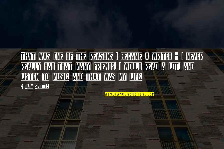 Idiome Graad Quotes By Dana Spiotta: That was one of the reasons I became Idiome Graad Quotes By Dana Spiotta: That was one of the reasons I became