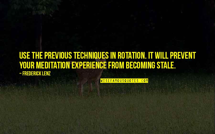 Idioms Collocations Quotes By Frederick Lenz: Use the previous techniques in rotation. It will