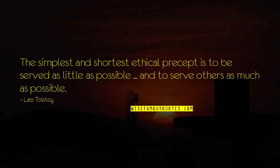 Idioms Quotes By Leo Tolstoy: The simplest and shortest ethical precept is to