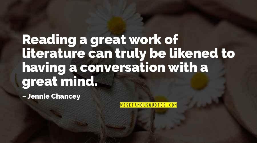 Idiopathic Quotes By Jennie Chancey: Reading a great work of literature can truly Idiopathic Quotes By Jennie Chancey: Reading a great work of literature can truly