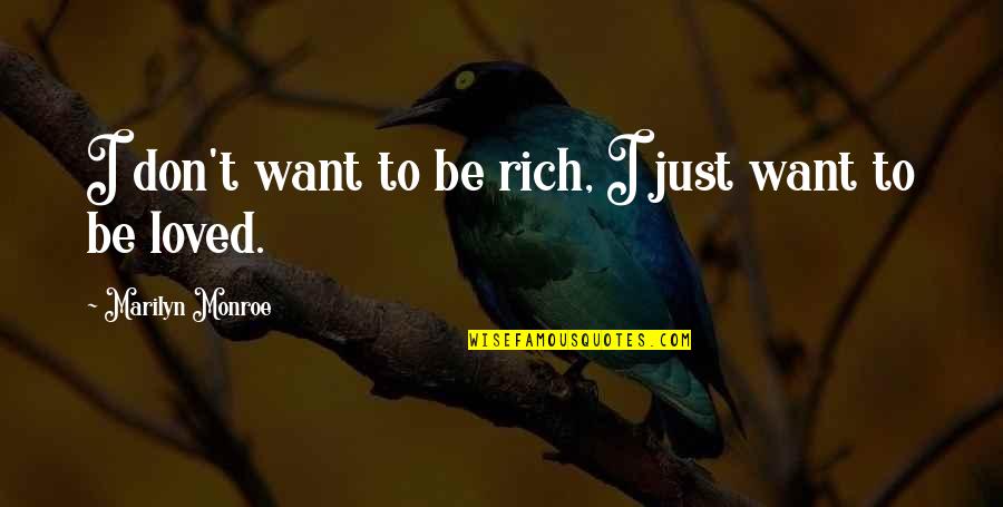 Idishe Quotes By Marilyn Monroe: I don't want to be rich, I just Idishe Quotes By Marilyn Monroe: I don't want to be rich, I just