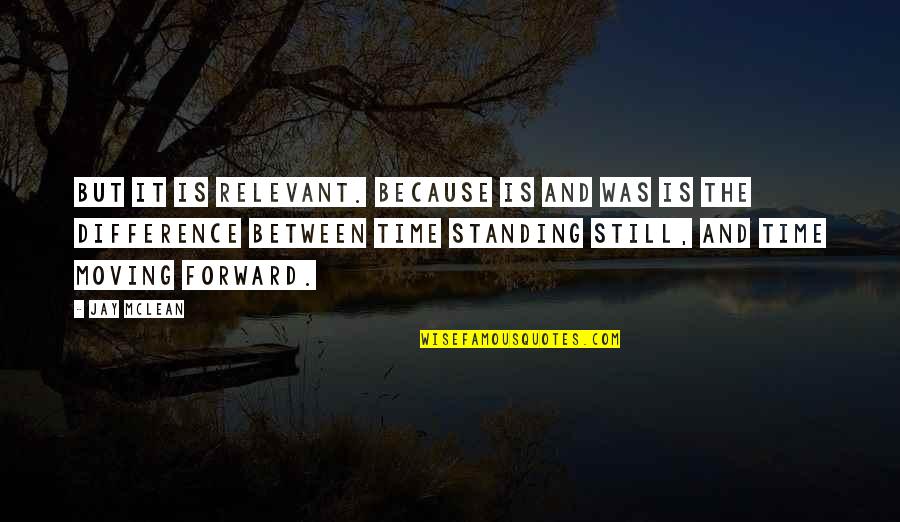 Idolater Synonym Quotes By Jay McLean: But it is relevant. Because is and was Idolater Synonym Quotes By Jay McLean: But it is relevant. Because is and was