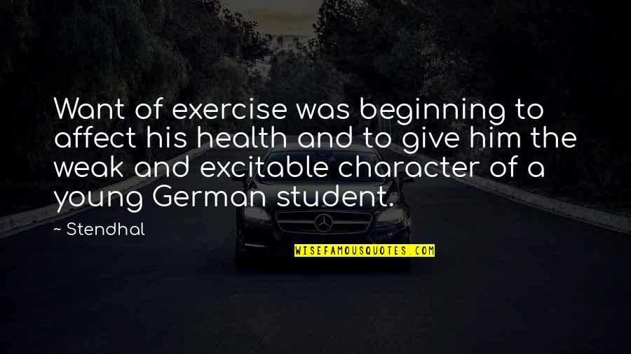 Idosos Exercicio Quotes By Stendhal: Want of exercise was beginning to affect his Idosos Exercicio Quotes By Stendhal: Want of exercise was beginning to affect his