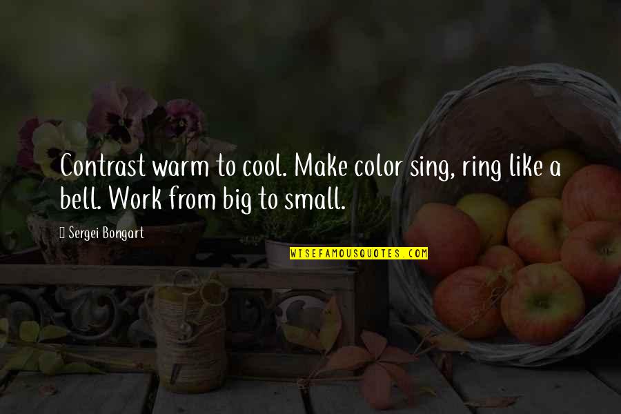 Idul Fitri Quotes By Sergei Bongart: Contrast warm to cool. Make color sing, ring