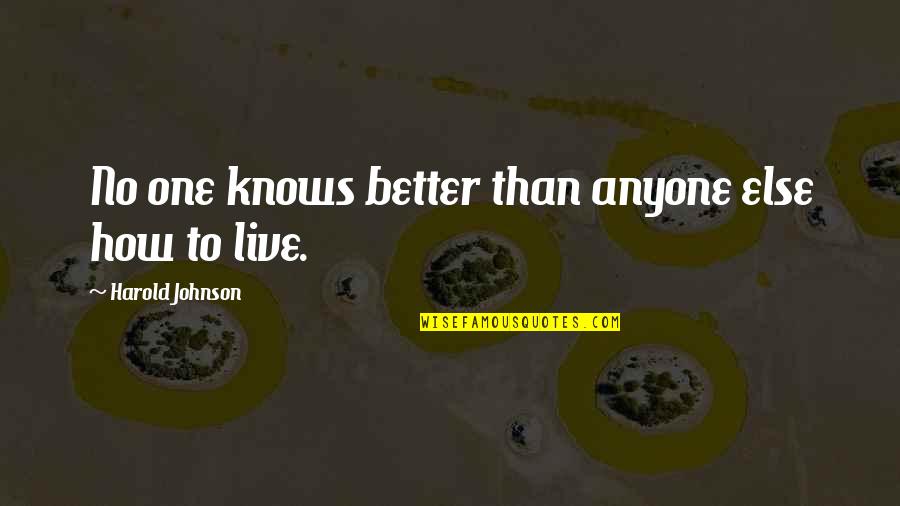 Idylic Quotes By Harold Johnson: No one knows better than anyone else how Idylic Quotes By Harold Johnson: No one knows better than anyone else how