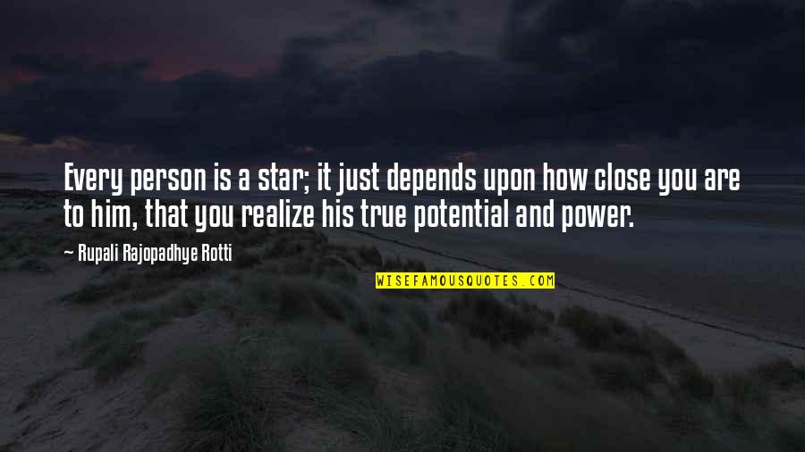 Idylls Of The King Quotes By Rupali Rajopadhye Rotti: Every person is a star; it just depends