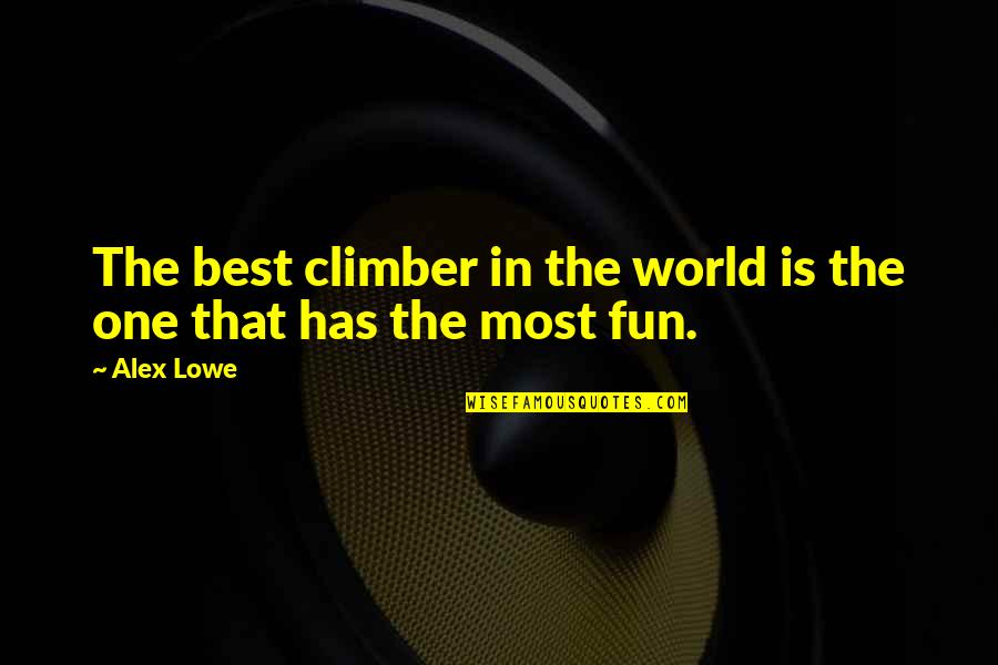 Iedereen K3 Quotes By Alex Lowe: The best climber in the world is the