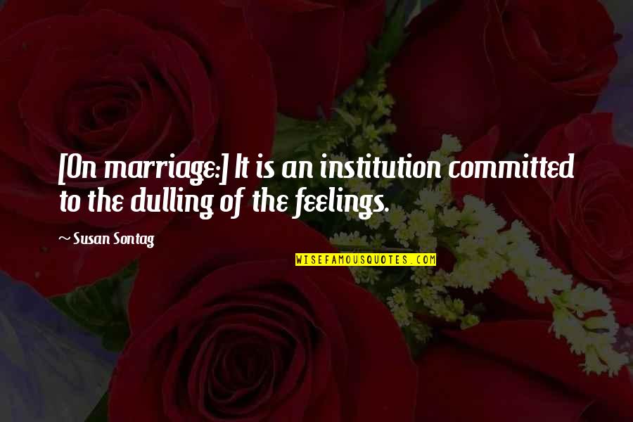 Iefa Stock Quote Quotes By Susan Sontag: [On marriage:] It is an institution committed to
