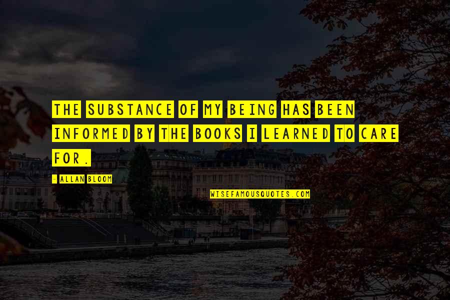 Iegs Sweden Quotes By Allan Bloom: The substance of my being has been informed