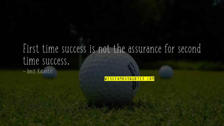 Ierse Namen Quotes By Amit Kalantri: First time success is not the assurance for