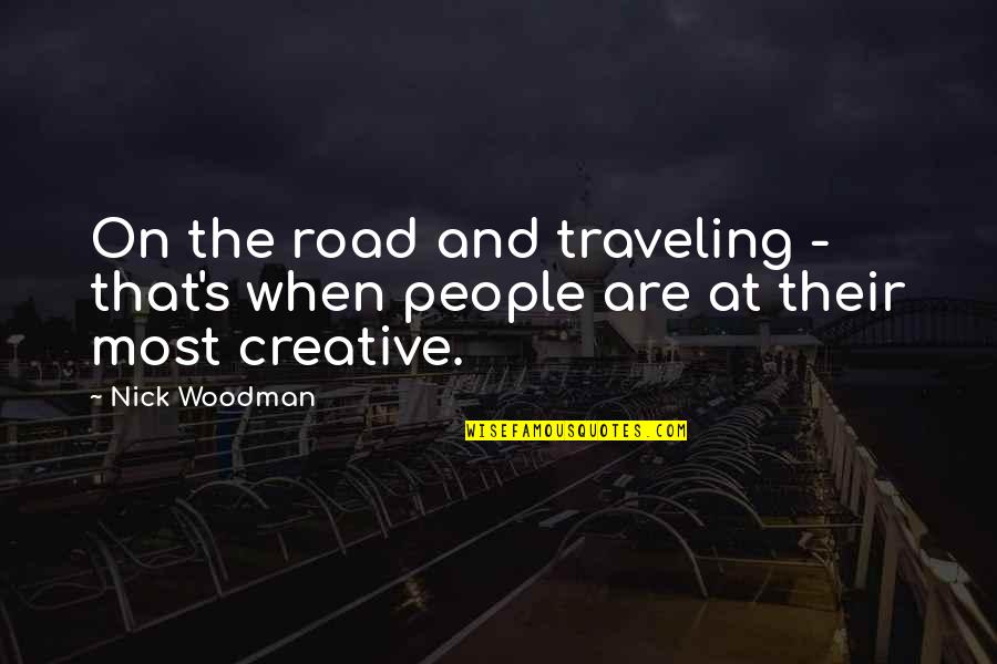 Ieu Oasis Quotes By Nick Woodman: On the road and traveling - that's when