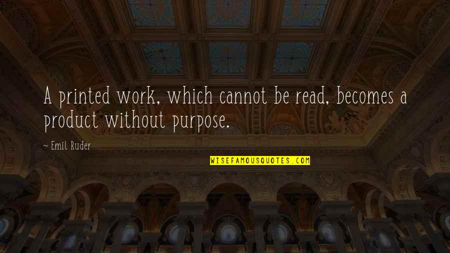 Ieuan Lloyd Jones Pastor Quotes By Emil Ruder: A printed work, which cannot be read, becomes