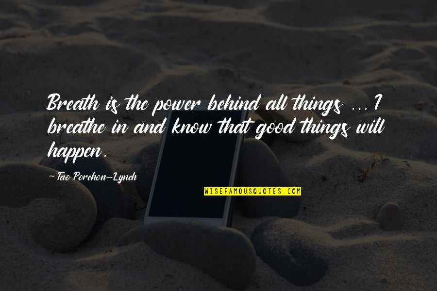 Ieuan Lloyd Jones Pastor Quotes By Tao Porchon-Lynch: Breath is the power behind all things ... Ieuan Lloyd Jones Pastor Quotes By Tao Porchon-Lynch: Breath is the power behind all things ...