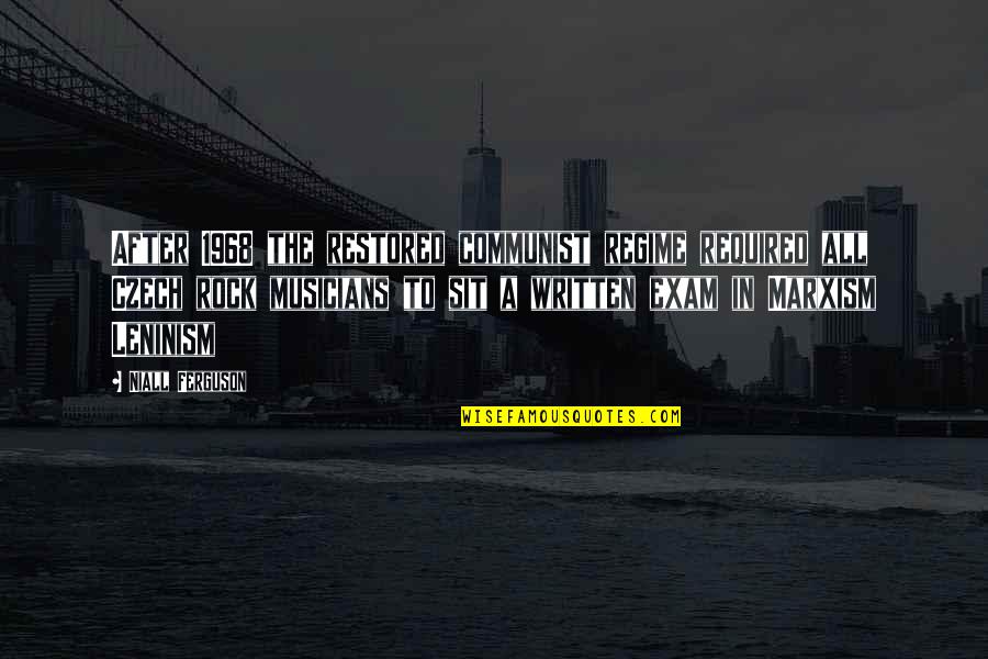 If 1968 Quotes By Niall Ferguson: After 1968 the restored communist regime required all
