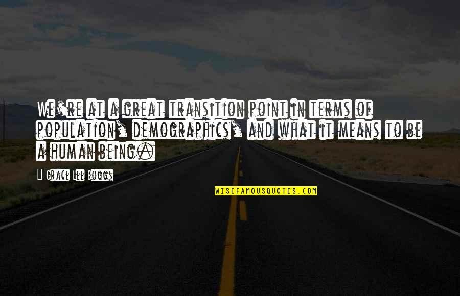 If A Door Doesnt Open Quote Quotes By Grace Lee Boggs: We're at a great transition point in terms