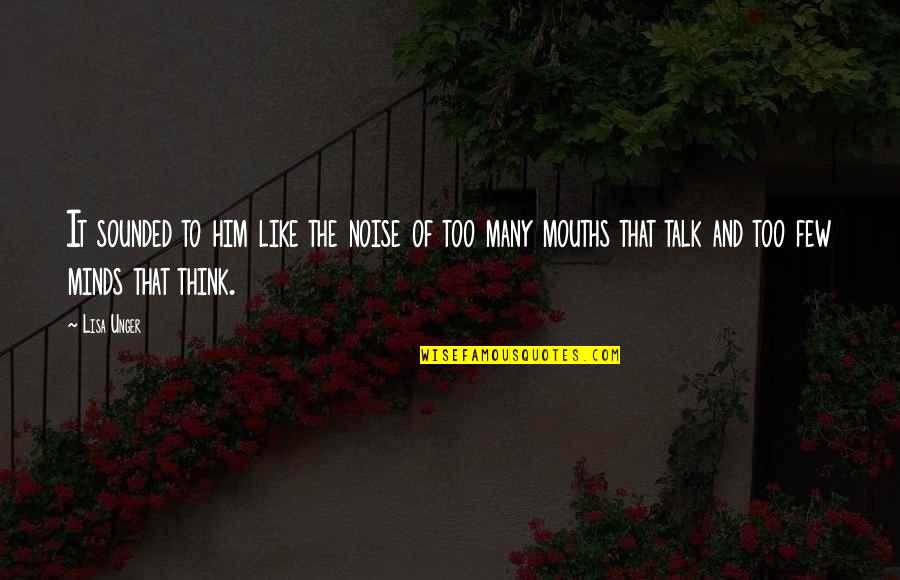 If A Man Just Wants You For Your Looks Quotes By Lisa Unger: It sounded to him like the noise of If A Man Just Wants You For Your Looks Quotes By Lisa Unger: It sounded to him like the noise of