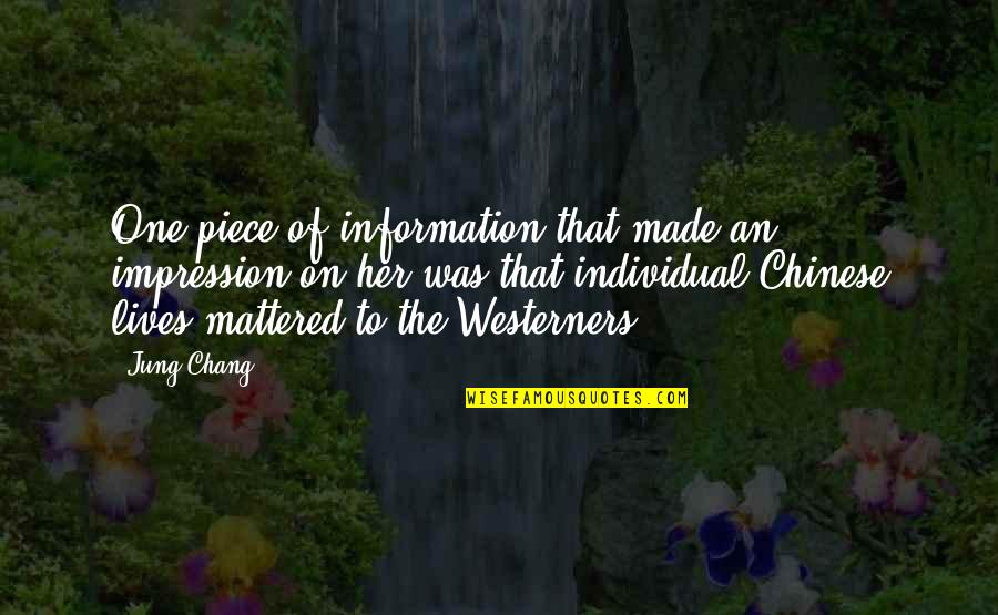 If All Lives Mattered Quotes By Jung Chang: One piece of information that made an impression