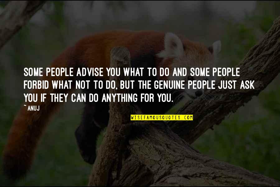 If And But Quotes By Anuj: Some people advise you what to do and If And But Quotes By Anuj: Some people advise you what to do and