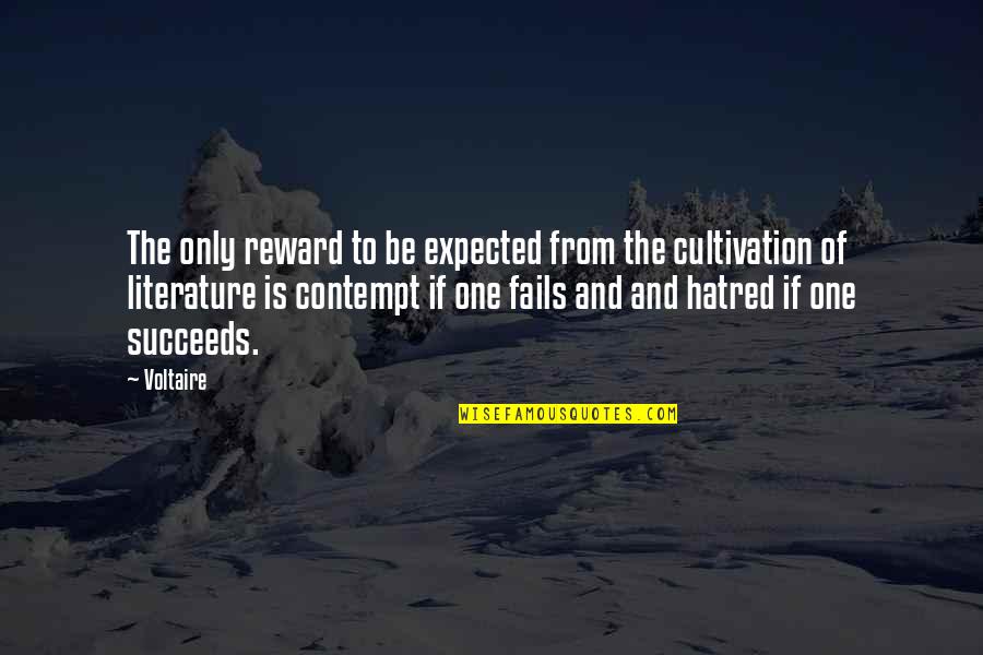 If And Only Quotes By Voltaire: The only reward to be expected from the