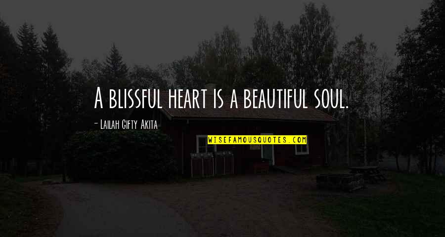 If Beauty Was Quotes By Lailah Gifty Akita: A blissful heart is a beautiful soul.