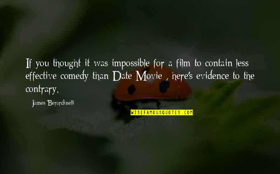 If Film Quotes By James Berardinelli: If you thought it was impossible for a