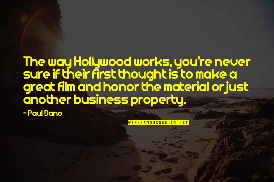 If Film Quotes By Paul Dano: The way Hollywood works, you're never sure if