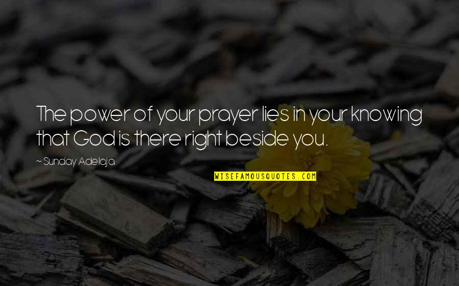 If God Is All Knowing Quotes By Sunday Adelaja: The power of your prayer lies in your