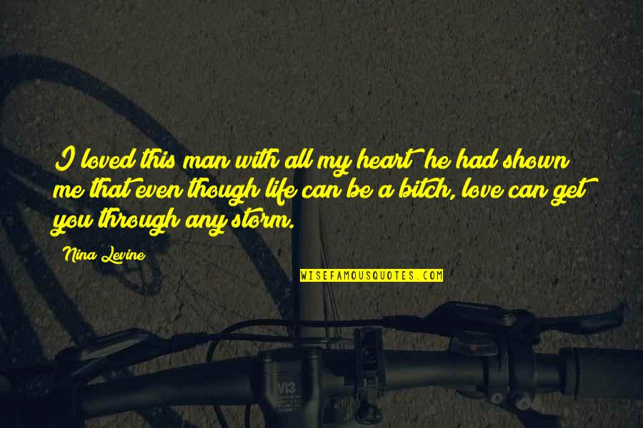 If He Can't Love You Quotes By Nina Levine: I loved this man with all my heart;