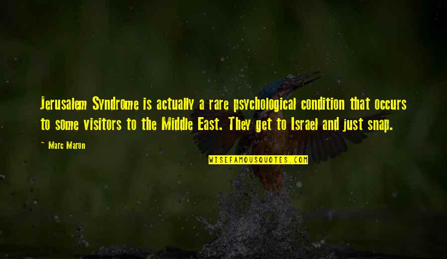If He Doesnt Respect Your Feelings Quotes By Marc Maron: Jerusalem Syndrome is actually a rare psychological condition