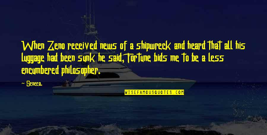 If He Had Been With Me Quotes By Seneca.: When Zeno received news of a shipwreck and