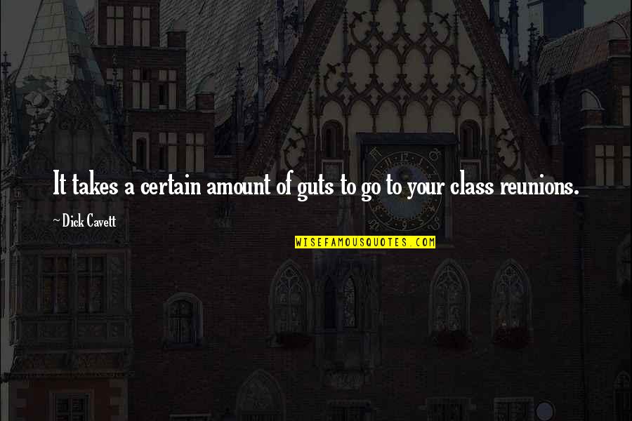 If He Wanted To Talk To You He Would Quotes By Dick Cavett: It takes a certain amount of guts to