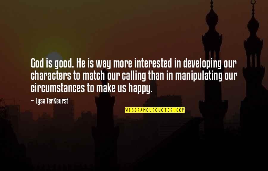 If He's Interested Quotes By Lysa TerKeurst: God is good. He is way more interested