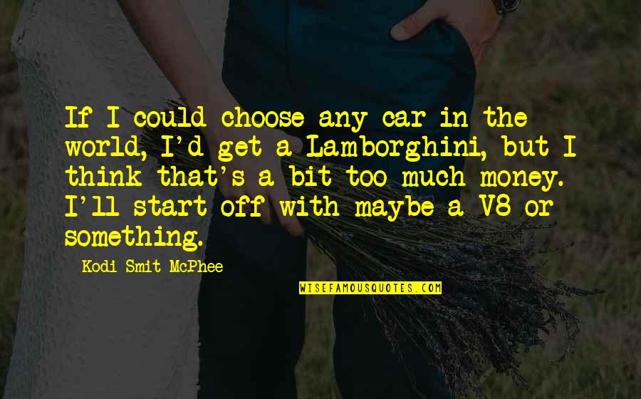 If I Could Choose Quotes By Kodi Smit-McPhee: If I could choose any car in the