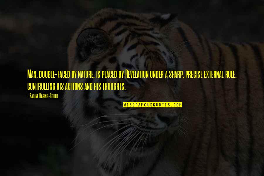 If I Could Turn Back Time Quotes By Sabine Baring-Gould: Man, double-faced by nature, is placed by Revelation