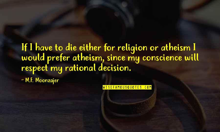 If I Die Quotes By M.F. Moonzajer: If I have to die either for religion