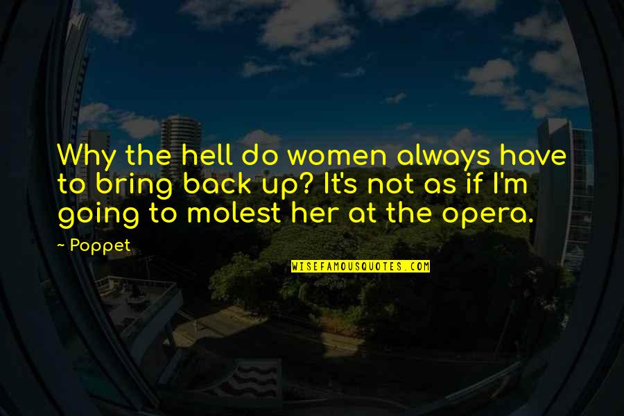 If I Going To Hell Quotes By Poppet: Why the hell do women always have to