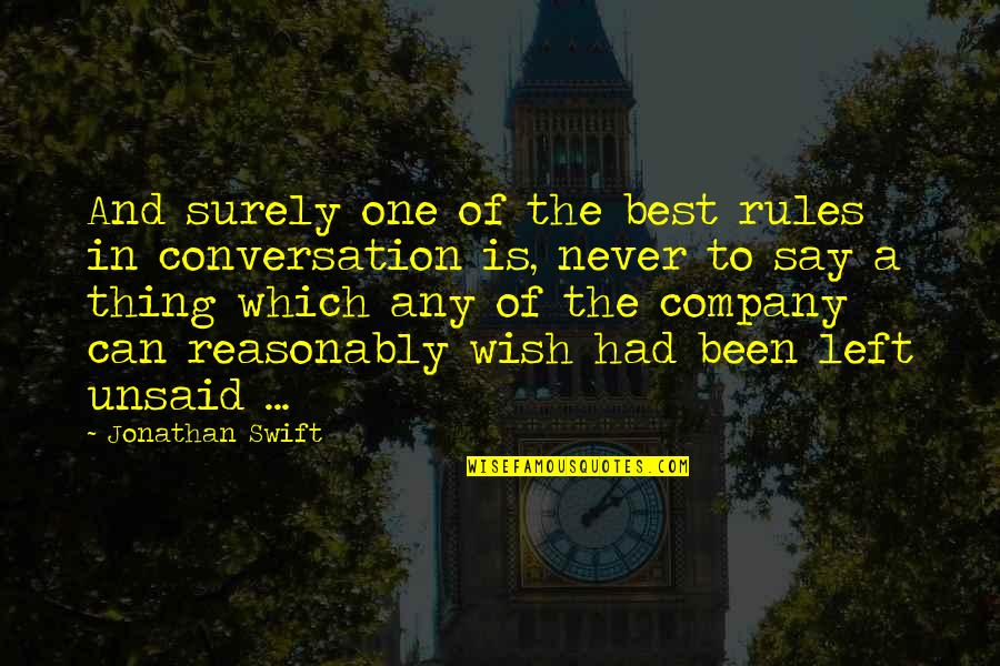 If I Had Just One Wish Quotes By Jonathan Swift: And surely one of the best rules in If I Had Just One Wish Quotes By Jonathan Swift: And surely one of the best rules in