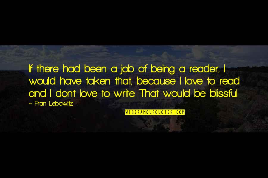 If I Had Love Quotes By Fran Lebowitz: If there had been a job of being